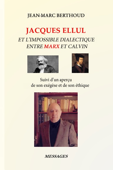 Jacques Ellul et l’Impossible Dialectique entre Marx et Calvin