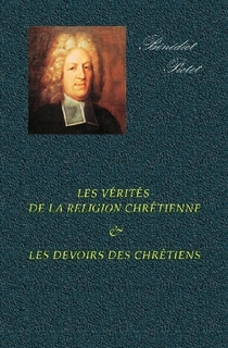 Les Vérités de la Religion Chrétienne & Les Devoirs des Chrétiens