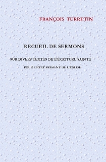 Recueil de sermons sur divers textes de l’Écriture Sainte