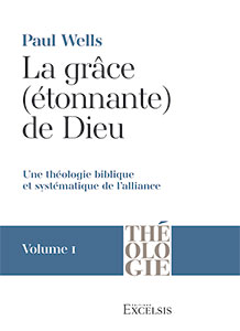 La grâce (étonnante) de Dieu. Volume 1