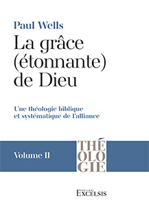 La grâce (étonnante) de Dieu. Volume 2